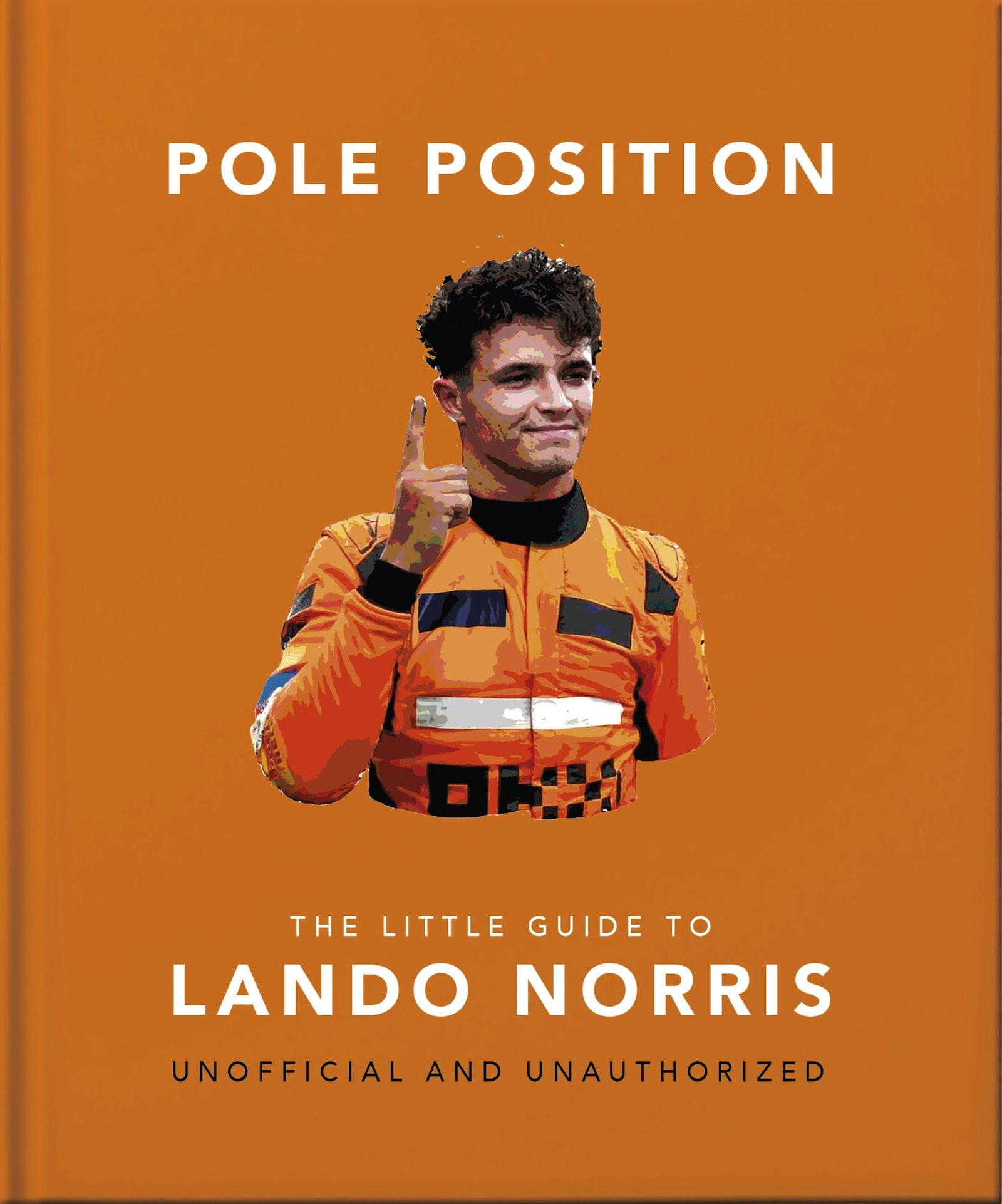 Book cover image for Pole Position: The Little Guide to Lando Norris ISBN: 9781035433094